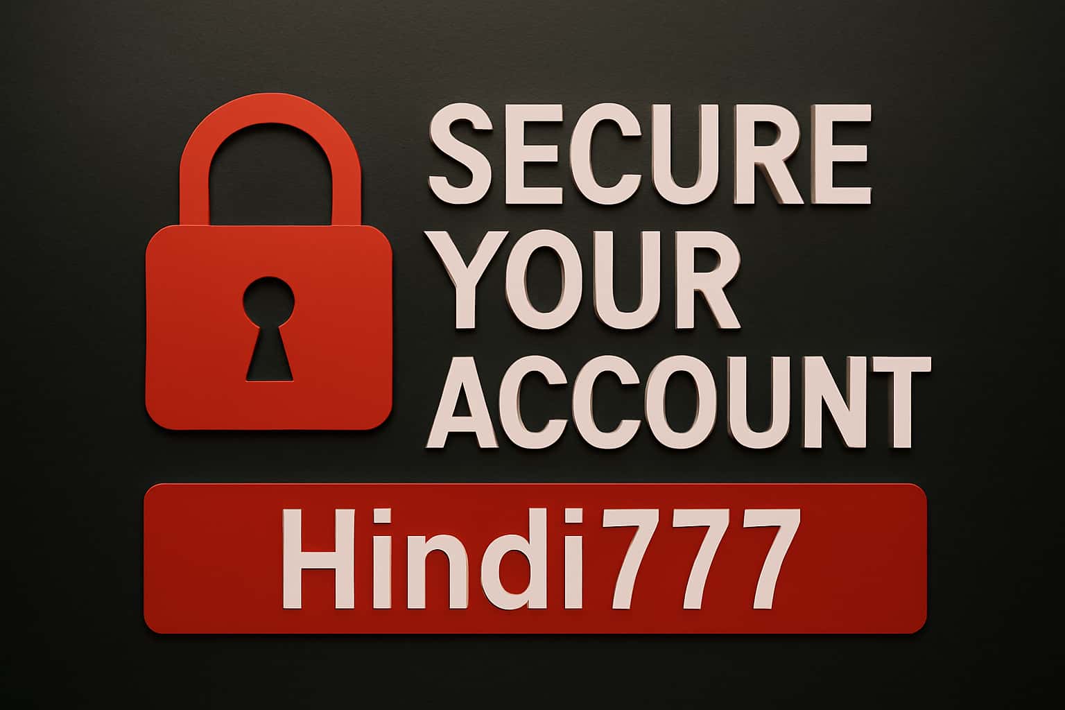 An informative scene illustrating the security measures for Hindi777 account.